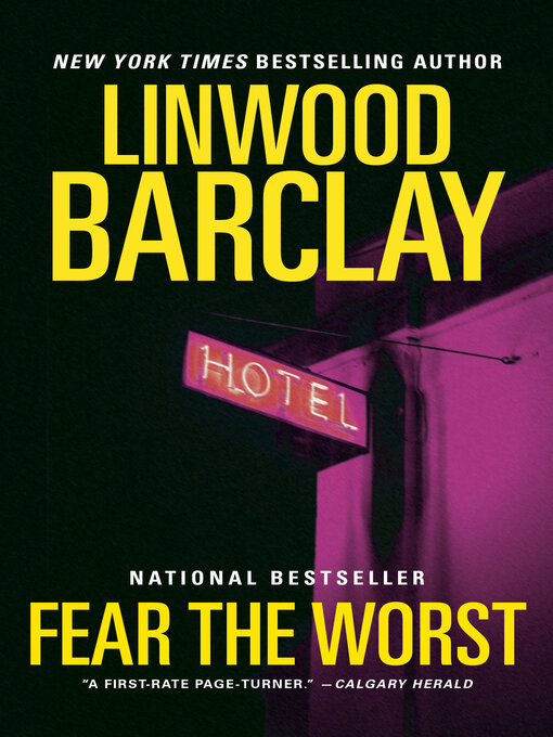 Title details for Fear the Worst by Linwood Barclay - Wait list